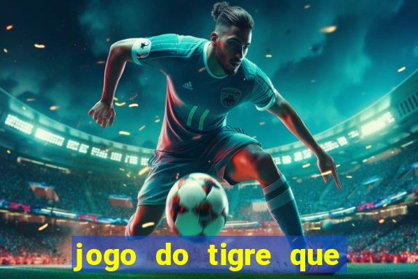 jogo do tigre que da bonus